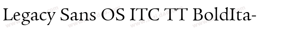 Legacy Sans OS ITC TT BoldIta字体转换